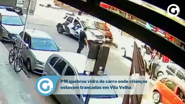 PM quebrou vidro de carro onde crianças estavam trancadas em Vila Velha