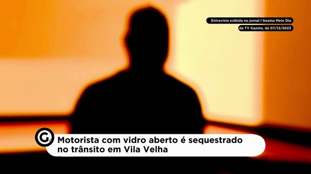 Motorista com vidro aberto é sequestrado no trânsito em Vila Velha