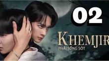 [TẬP 2] Khemjira Phải Sống Sót | VIETSUB