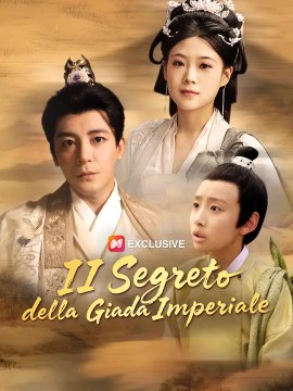 Il Segreto della Giada Imperiale | Serie Completa | Short Drama Italiano
