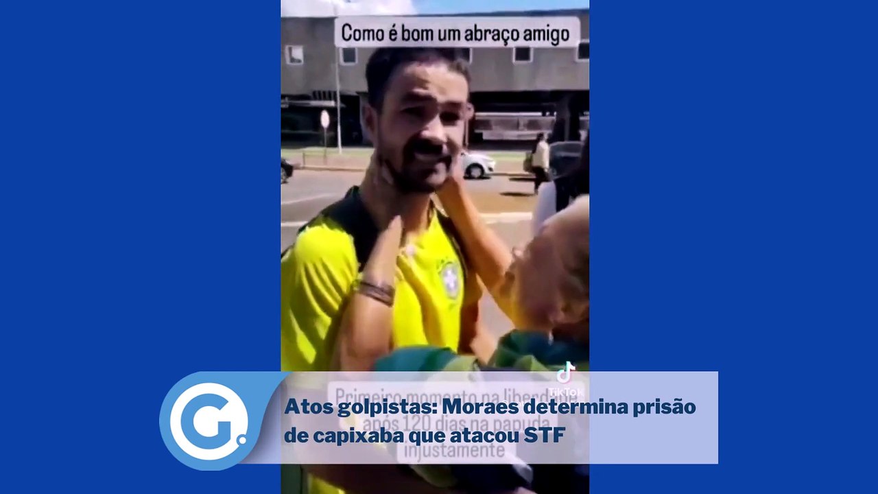 Atos golpistas: Moraes determina prisão de capixaba que atacou STF