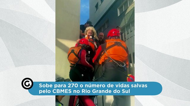 Bombeiros do ES já salvaram 270 pessoas em enchentes no RS