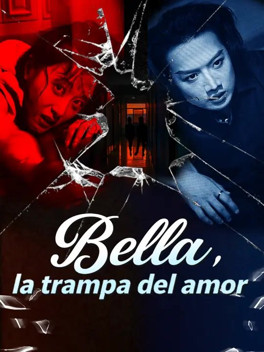 Bella, la trampa del amor | Serie Completa | Short Drama Español