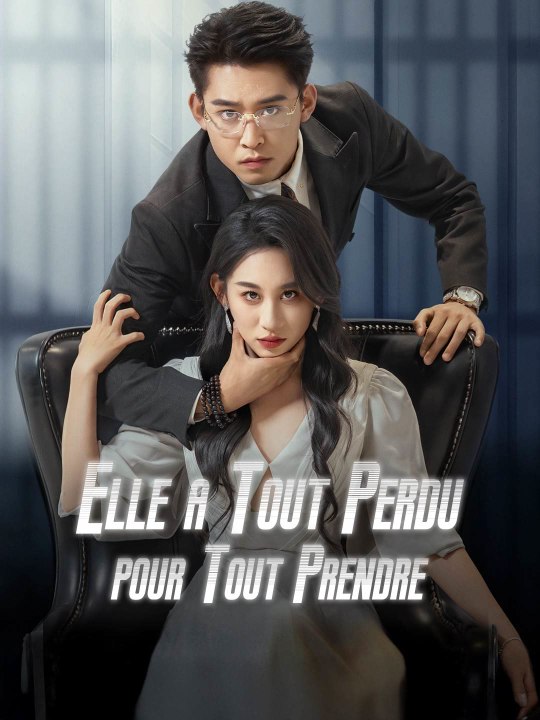 Elle a Tout Perdu pour Tout Prendre | Série Complète (59 eps) HD