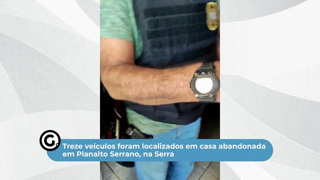 Treze veículos foram localizados em casa abandonada em Planalto Serrano, na Serra