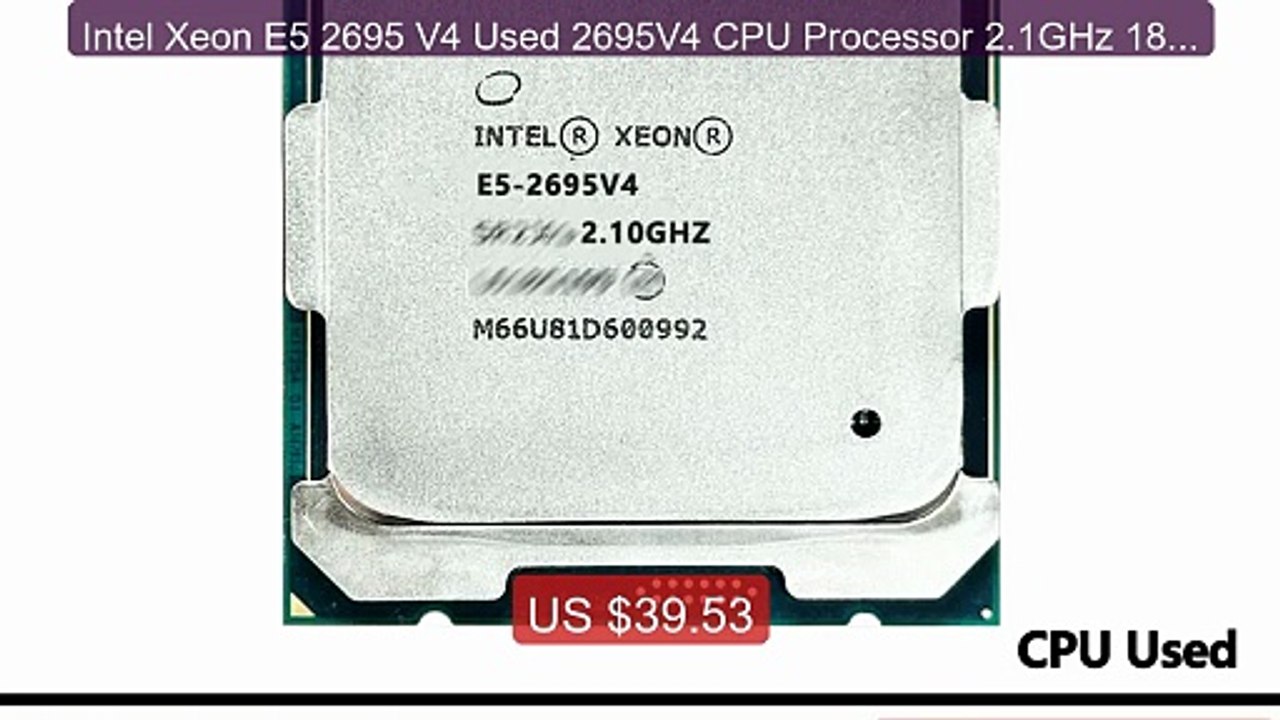 Intel Xeon E5 2695 V4 Used 2695V4 CPU Processor 2.1GHz 18 Core... -- Hot Deal 2026 | Limited Offer!