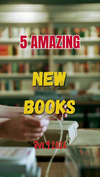 5 Amazing New Books for July 2026