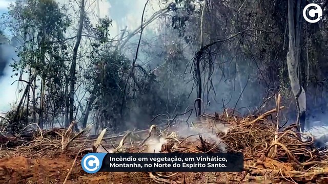 Incêndio em vegetação, em Vinhático, Montanha, no Norte do Espírito Santo
