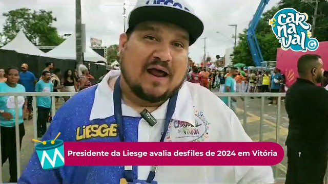 Presidente da Liesge avalia desfiles de 2024 em Vitória