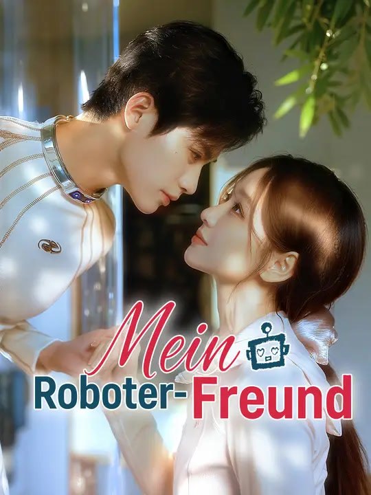 Mein Roboter-Freund | Komplette Serie | Short Drama Deutsch