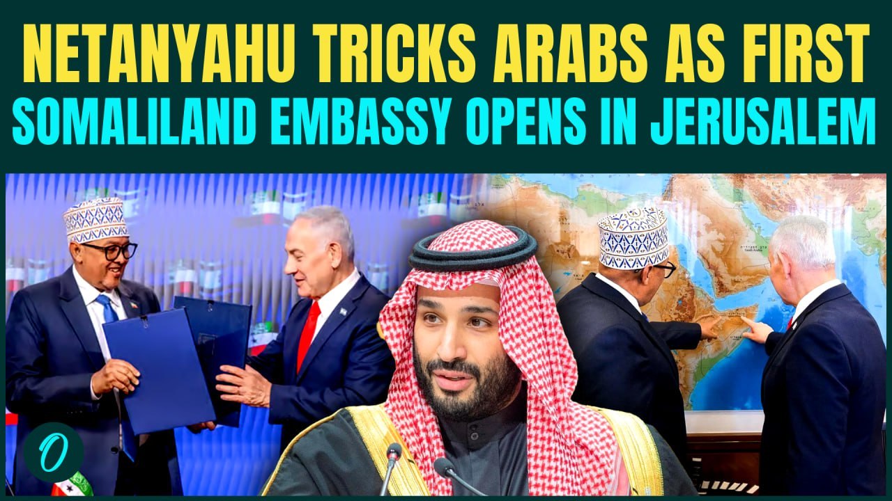 Netanyahu Stabs Arabs With Somaliland Move, First Embassy Opened In Jerusalem