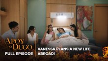 Apoy Sa Dugo: Vanessa plans a new life abroad! (Full Episode 75) June 16, 2026
