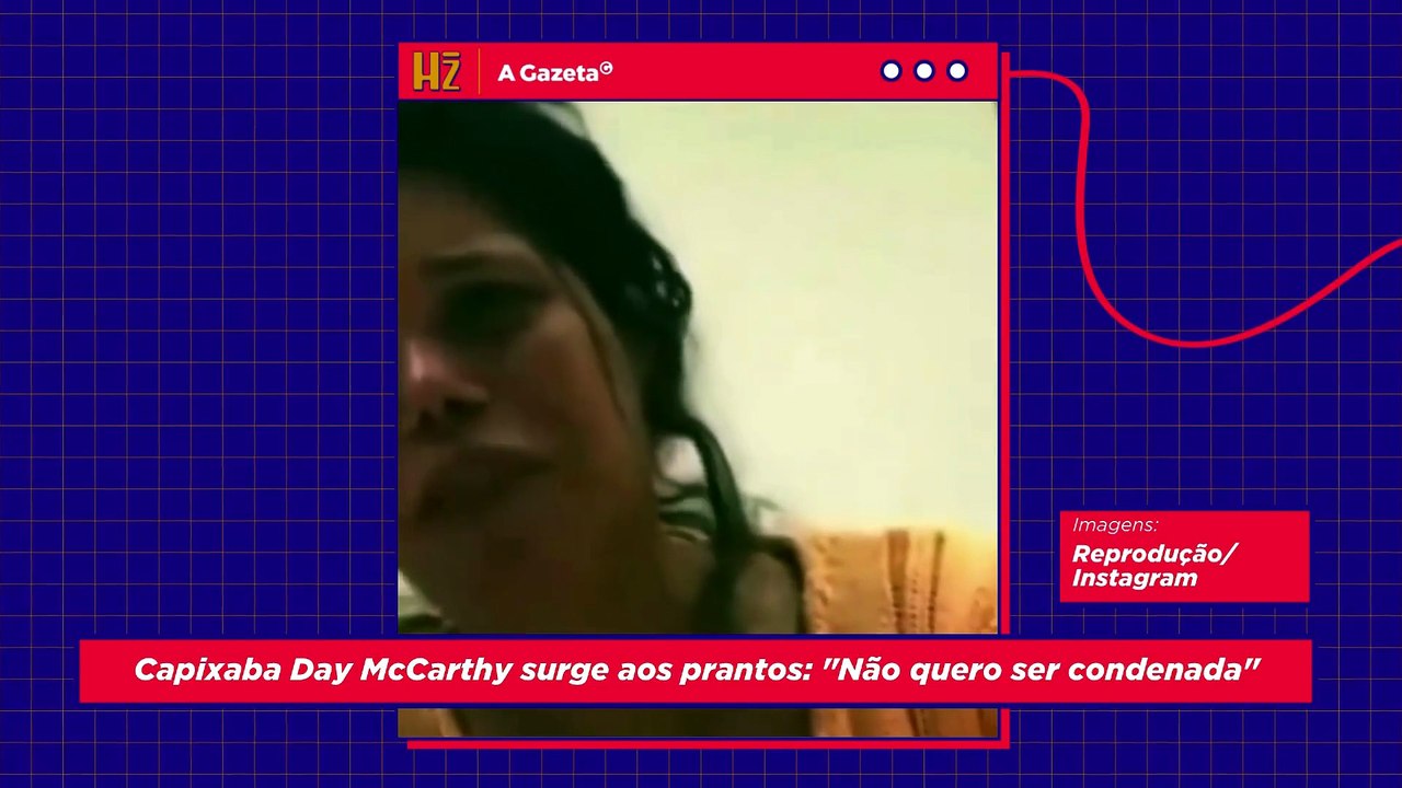 Capixaba Day McCarthy surge aos prantos em víde...