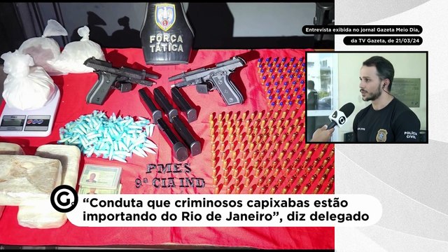 “Conduta que criminosos capixabas estão importando do Rio de Janeiro”, diz delegado