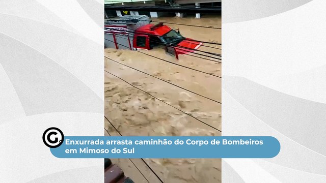 Enxurrada arrasta caminhão do Corpo de Bombeiros em Mimoso do Sul
