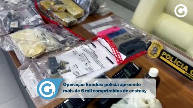 Operação Exodus: polícia apreende mais de 6 mil comprimidos de ecstasy e drogas