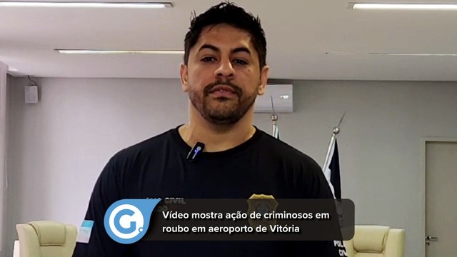 Vídeo mostra ação de criminosos em roubo em Aeroporto de Vitória