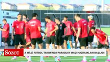 A Milli Futbol Takımı'nda Paraguay maçı hazırlıkları başladı