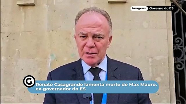 Renato Casagrande lamenta morte de Max Mauro, ex-governador do ES