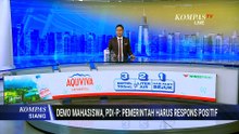 PDIP Apresiasi Aksi Mahasiswa, Minta Pemerintah Respons Kritik Secara Positif | KOMPAS SIANG