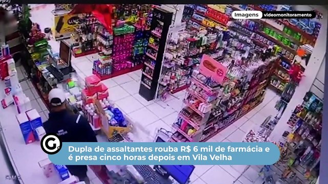 Dupla de assaltantes rouba R$ 6 mil de farmácia e é presa cinco horas depois em Vila Velha