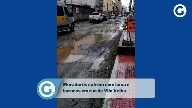 Moradores sofrem com lama e buracos em rua de Vila Velha