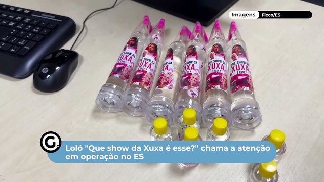 Loló Que show da Xuxa é esse? chama a atenção em operação no ES