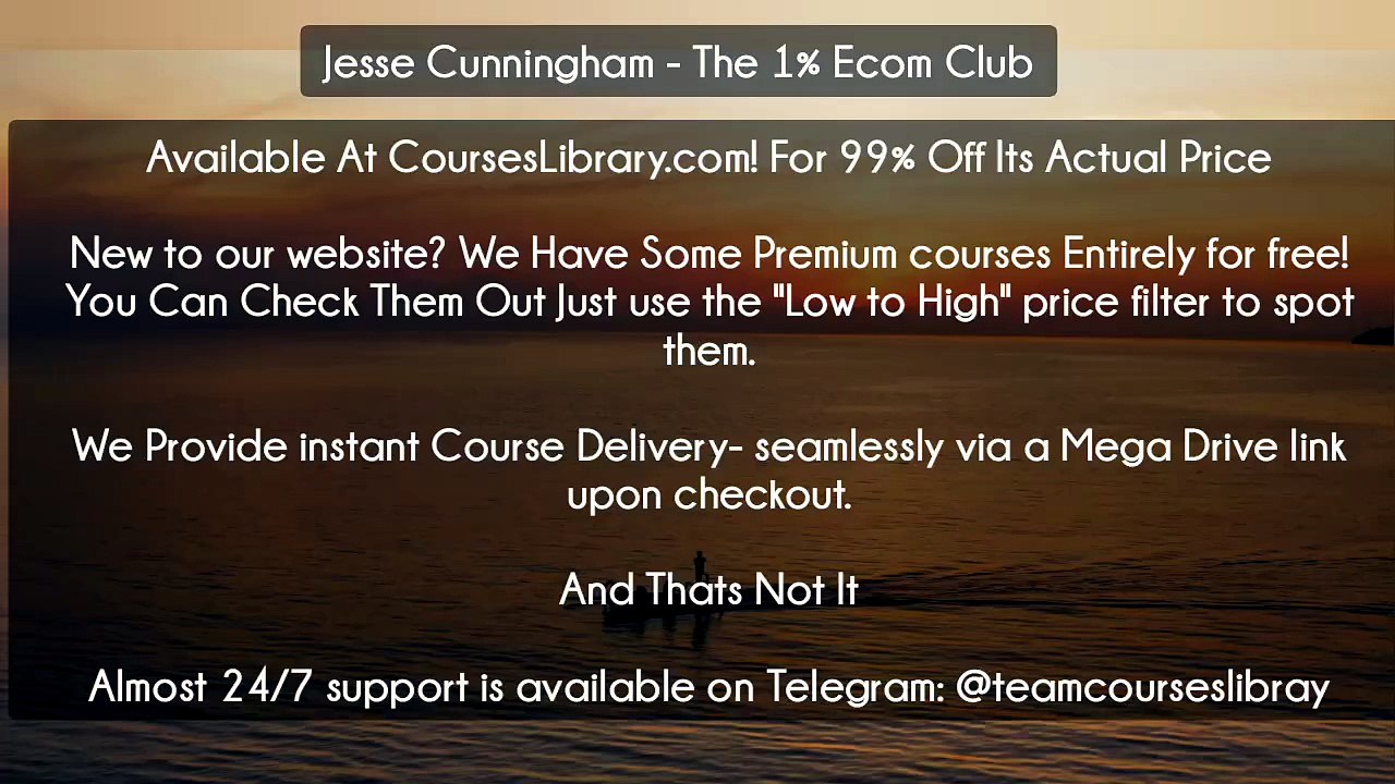 (Courseslibrary.com)Jesse Cunningham - The 1% Ecom Club