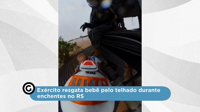 Exército resgata bebê pelo telhado durante enchentes no RS