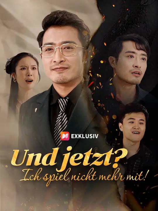 Und jetzt? Ich spiel nicht mehr mit! | Komplette Serie | Short Drama Deutsch