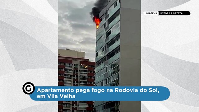 Apartamento pega fogo na Rodovia do Sol, em Vila Velha