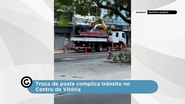Troca de poste complica trânsito no Centro de Vitória