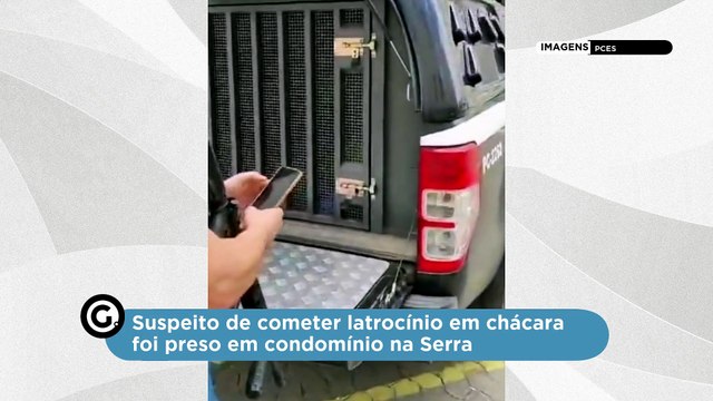 Suspeito de cometer latrocínio em chácara foi preso em condomínio na Serra