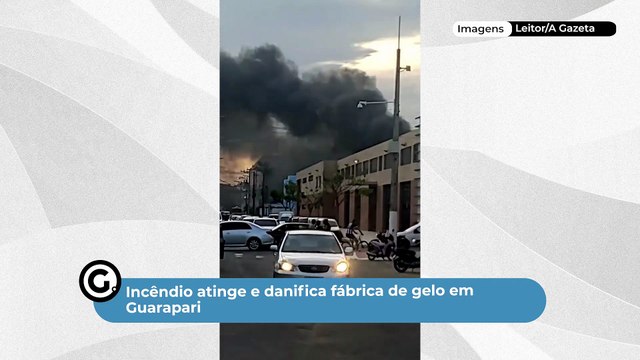 Incêndio atinge e danifica fábrica de gelo em Guarapari