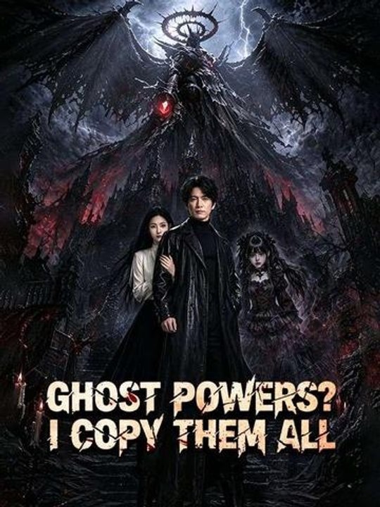Ghost Powers? I Copy Them All - Full Episode