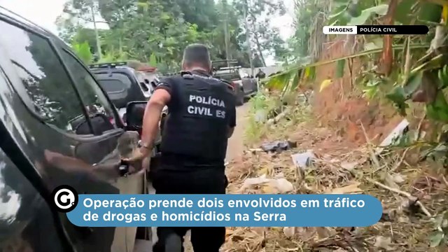 Operação prende dois envolvidos em tráfico de drogas e homicídios na Serra