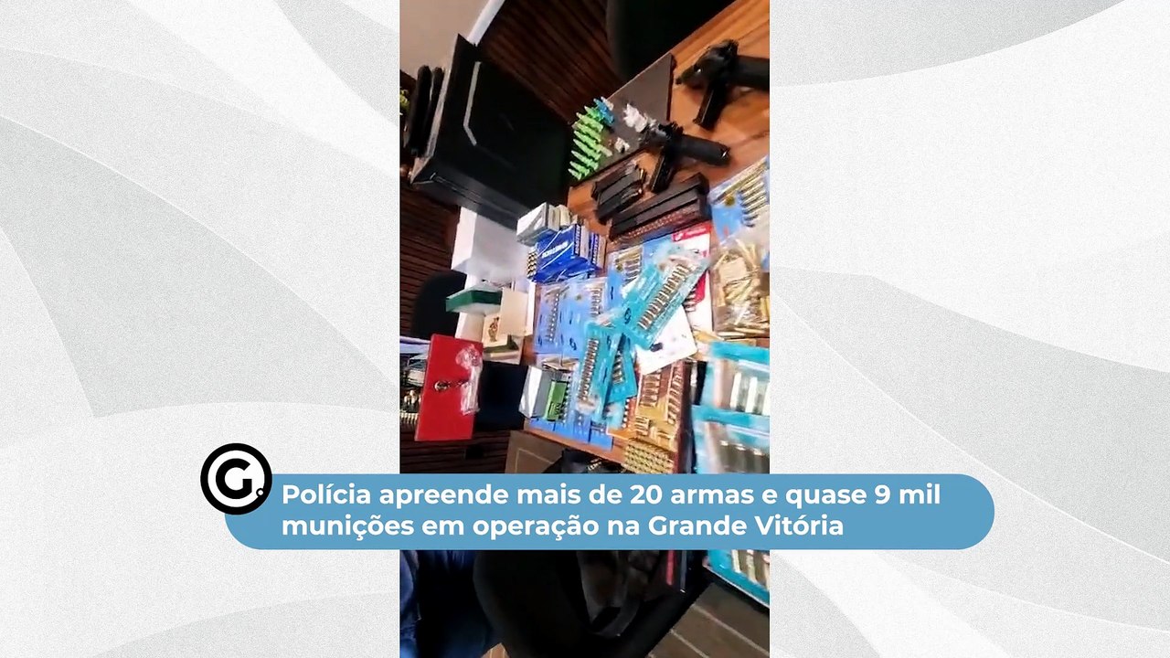 Polícia apreende mais de 20 armas e quase 9 mil munições em operação na Grande Vitória