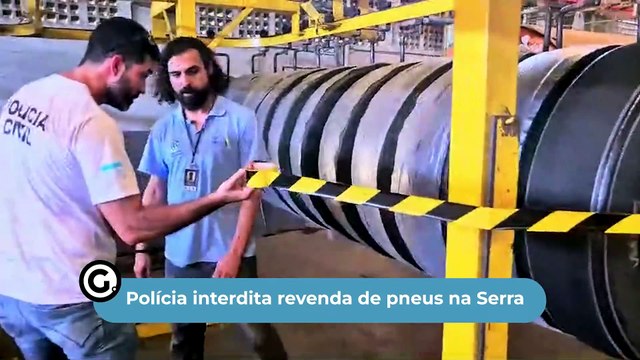 Polícia interdita revenda de pneus na Serra