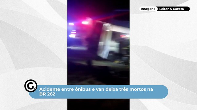 Acidente entre ônibus e van deixa três mortos na BR 262