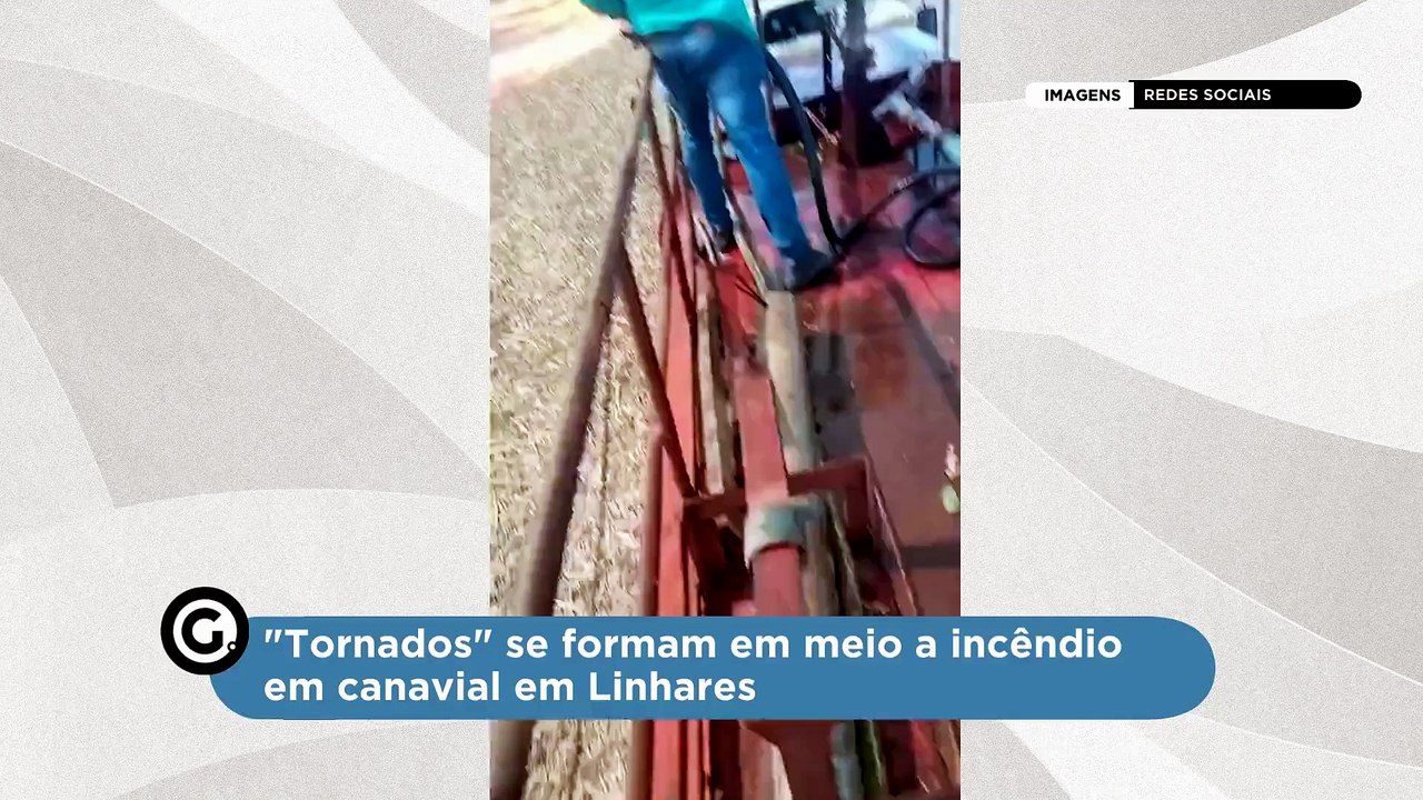 "Tornados" se formam em meio a incêndio em canavial em Linhares