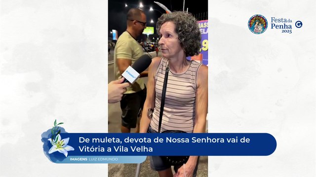 De muleta, devota de Nossa Senhora vai de Vitória a Vila Velha