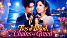 Ties of Blood, Chains of Greed