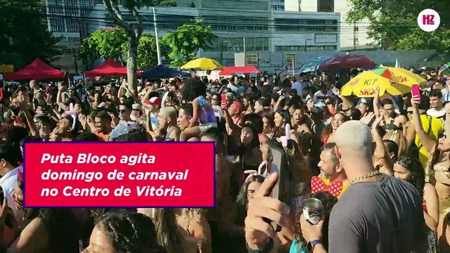 Puta Bloco agita domingo de carnaval no Centro de Vitória