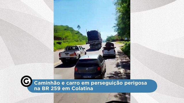 Caminhão e carro em perseguição perigosa na BR 259 em Colatina