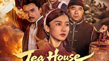 Tea House Heroes Save The Nation-Drama FULL MOVIES ENGLISH SUB
