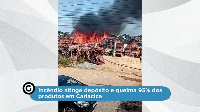 Incêndio atinge depósito e queima 95% dos produtos em Cariacica