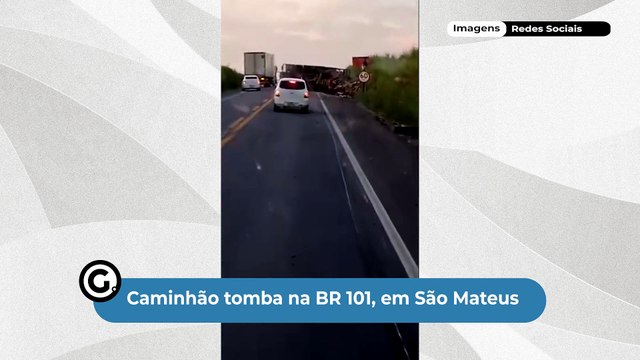 Caminhão tomba na BR 101, em São Mateus
