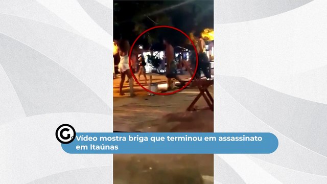 Vídeo mostra briga que terminou em assassinato em Itaúnas