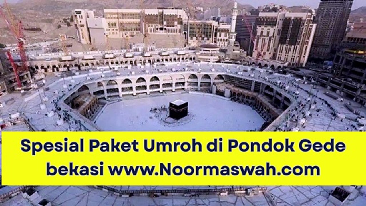 Spesial Paket Umroh di Pondok Gede bekasi www.Noormaswah.com