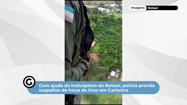 Com ajuda do helicóptero do Notaer, polícia prende suspeitos de troca de tiros em Cariacica